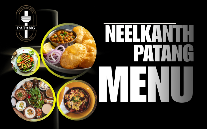 Neelkanth Patang Menu – Feels the Tasty Favorites Neelkanth Patang Menu