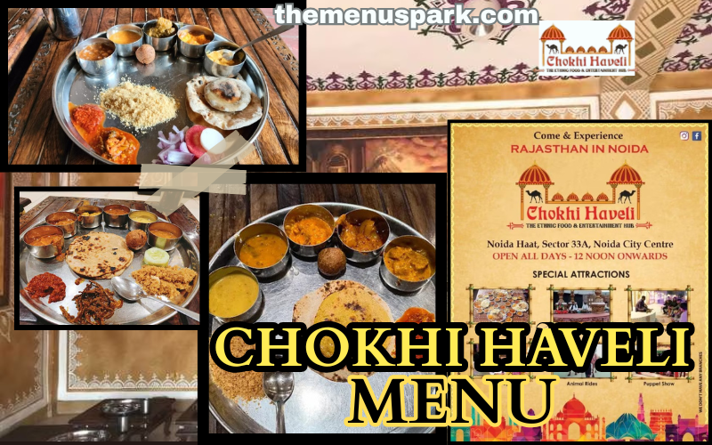 Chokhi Haveli Menu 2026 – Authentic Rajasthani Food & Best Dishes in Noida!! chokhi haveli menu