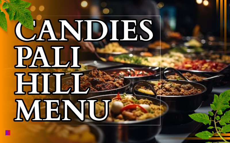 Candies Pali Hill Menu 2026 – Prices, Best Dishes & Reviews candies pali hill menu