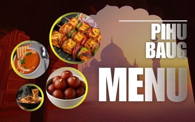 Pihu Baug Menu – Complete Dining Guide With Prices, Popular Dishes & Experience Pihu Baug Menu