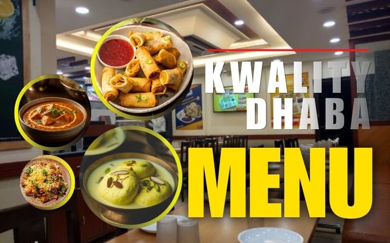 Kwality Dhaba Menu 2026: Complete Guide with Prices, Popular Dishes & Details Kwality Dhaba Menu 2026: Complete Guide with Prices, Popular Dishes & Details