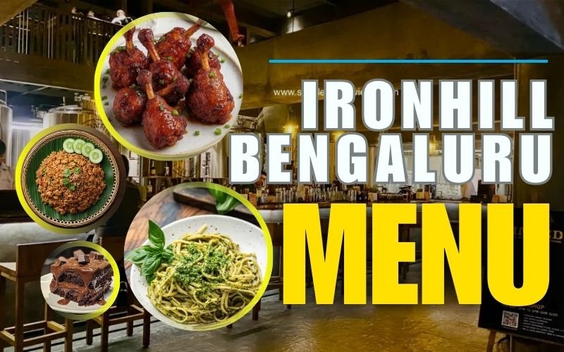 Ironhill Bengaluru Menu : Complete Food & Drinks Guide with Prices (2026) Ironhill Bengaluru Menu : Complete Food & Drinks Guide with Prices (2026)